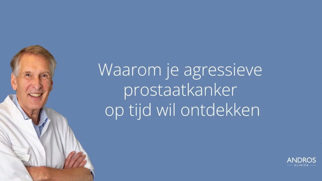 Bekijk video waarom je een agressieve prostaatkanker op tijd wil ontdekken op YouTube